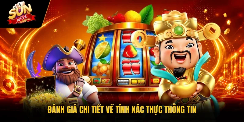 Đánh giá chi tiết về tính xác thực thông tin