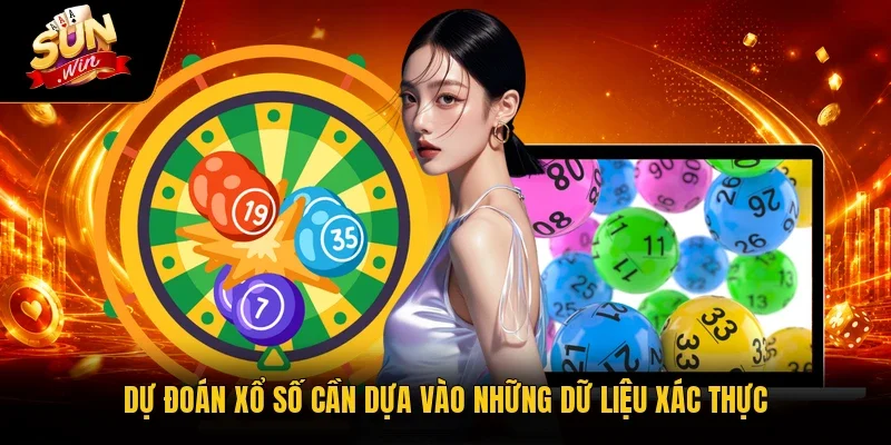 Dự đoán xổ số cần dựa vào những dữ liệu xác thực