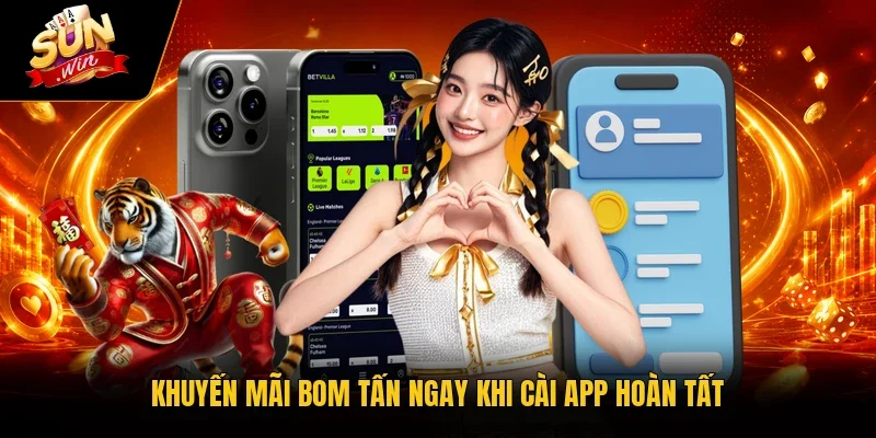 Khuyến mãi bom tấn ngay khi cài app hoàn tất