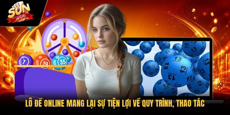 Lô Đề Online 2026 – Phân Loại & Cách Tham Gia Tại Sunwin 2 Sunwin Lô đề online mang lại sự tiện lợi về quy trình, thao tác