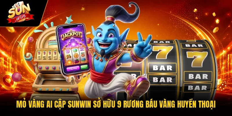 Mỏ Vàng Ai Cập Sunwin Sở Hữu 9 Rương Báu Vàng Huyền Thoại