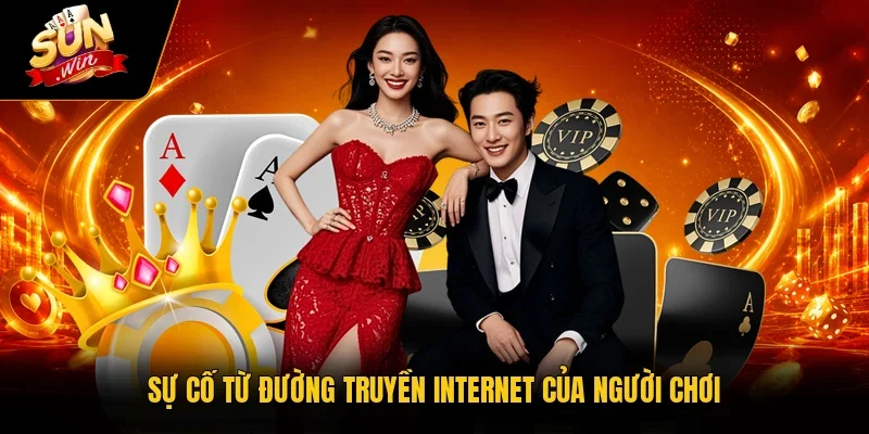 Sự cố từ đường truyền internet của người chơi
