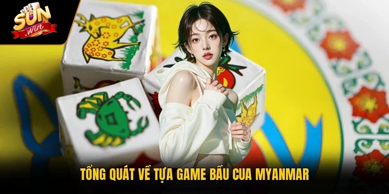 Tổng quát về tựa game Bầu cua Myanmar